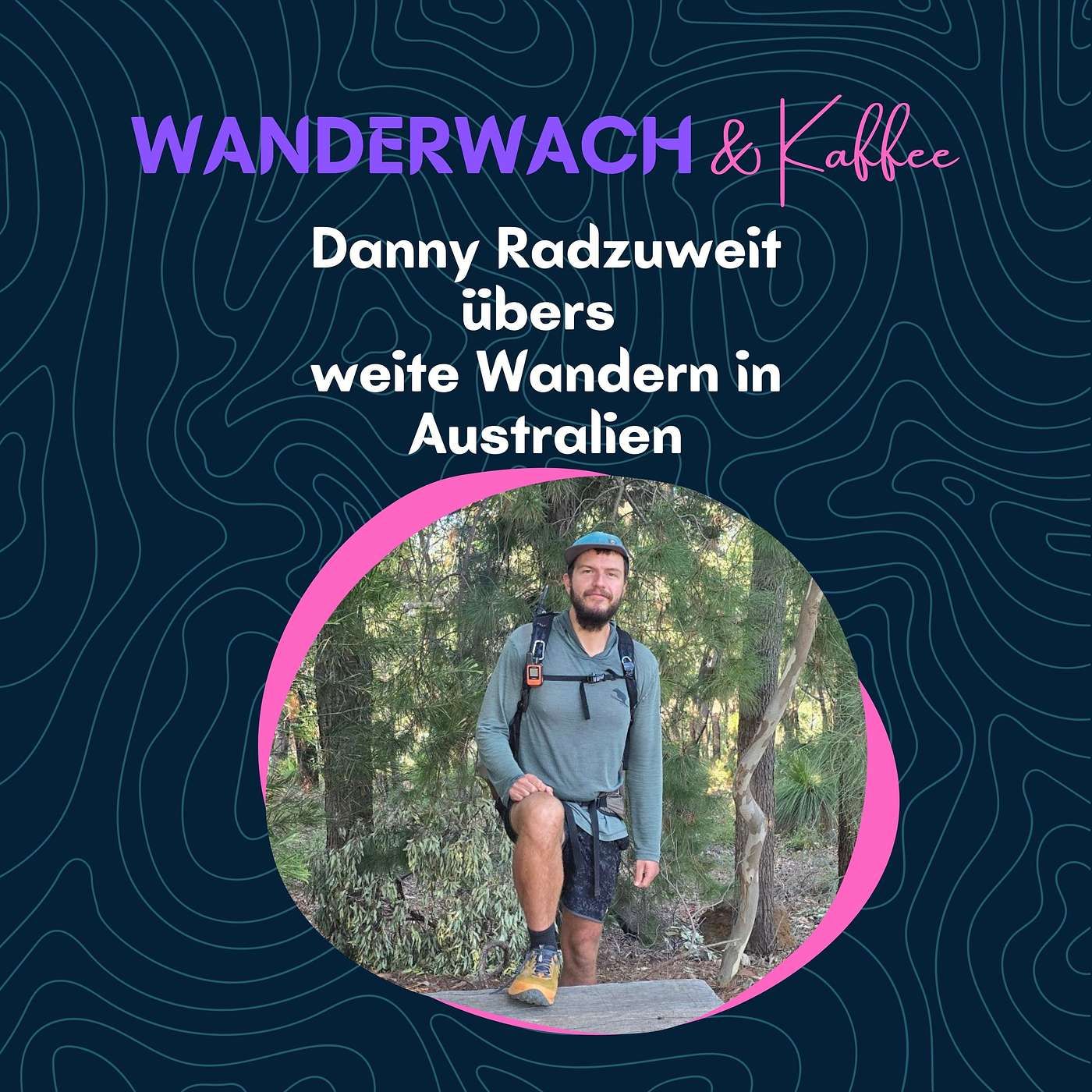 Danny Radzuweit übers weite Wandern in Australien