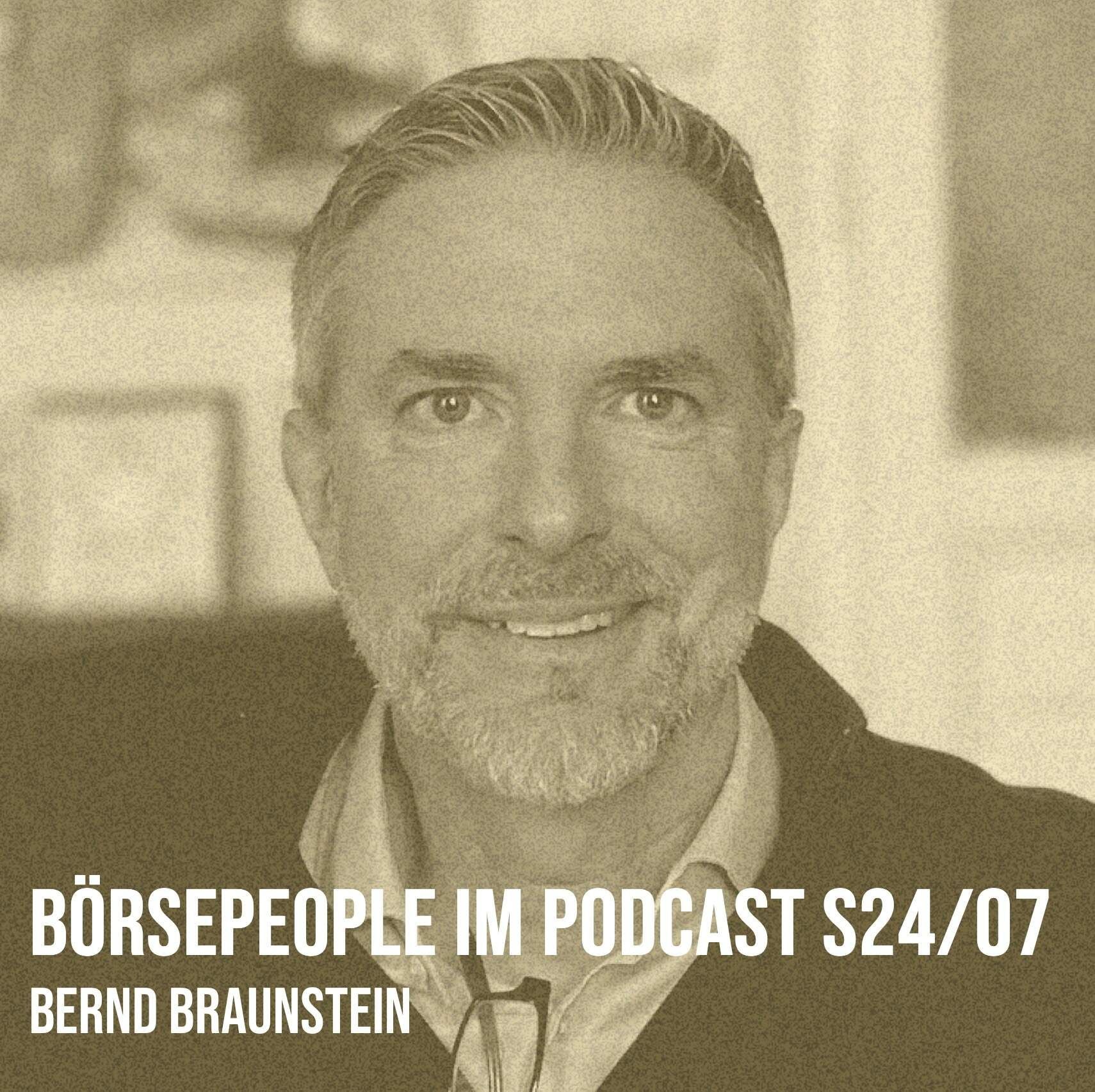 Börsepeople im Podcast S24/07: Bernd Braunstein