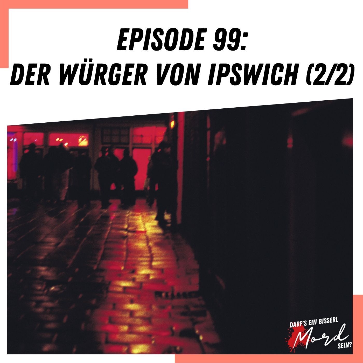 Episode 99: Der Würger von Ipswich - Teil 2