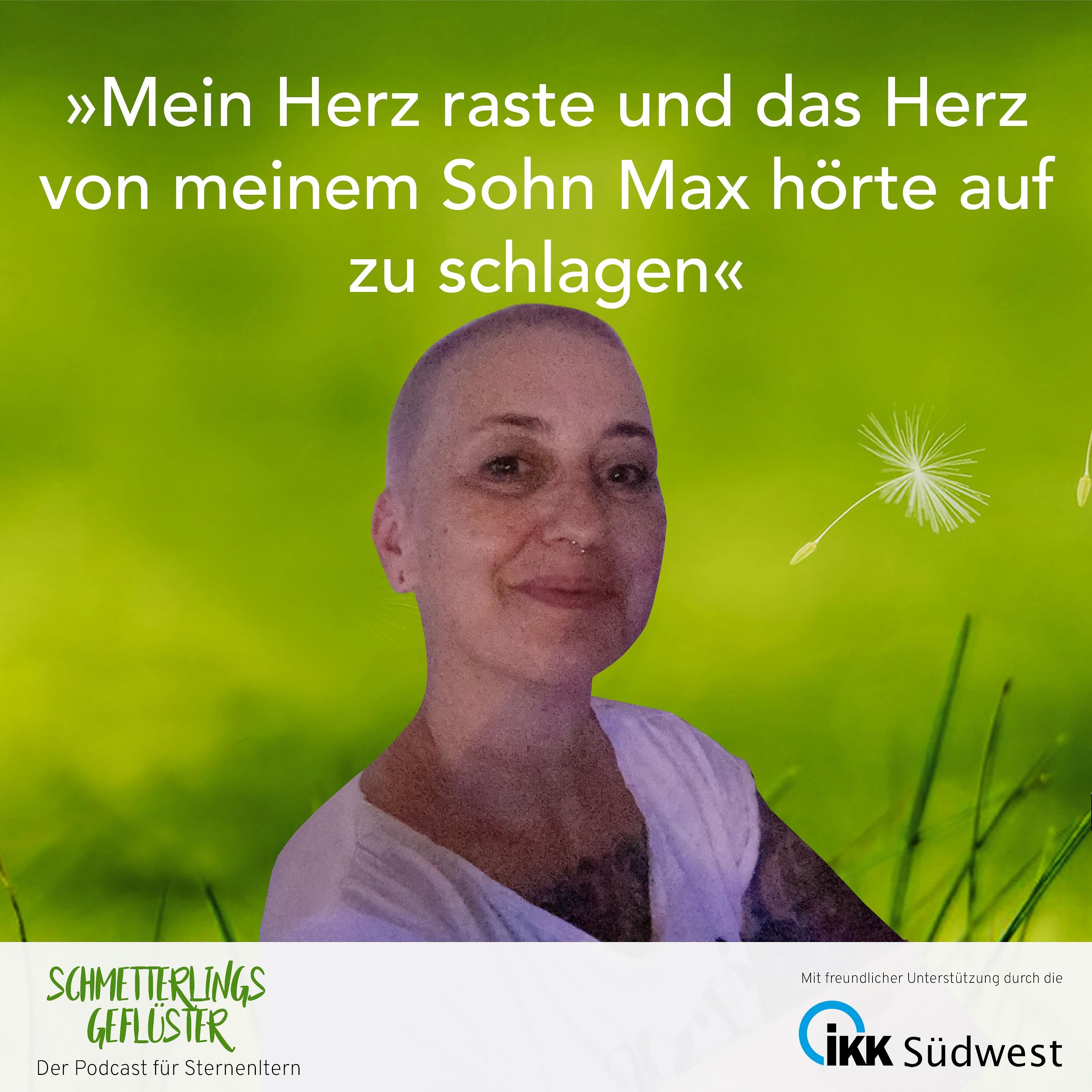 Mein Herz raste und das Herz von meinem Sohn Max hörte auf zu schlagen