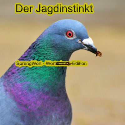 Der Jagdinstinkt - Der Wortschuss zum Montag