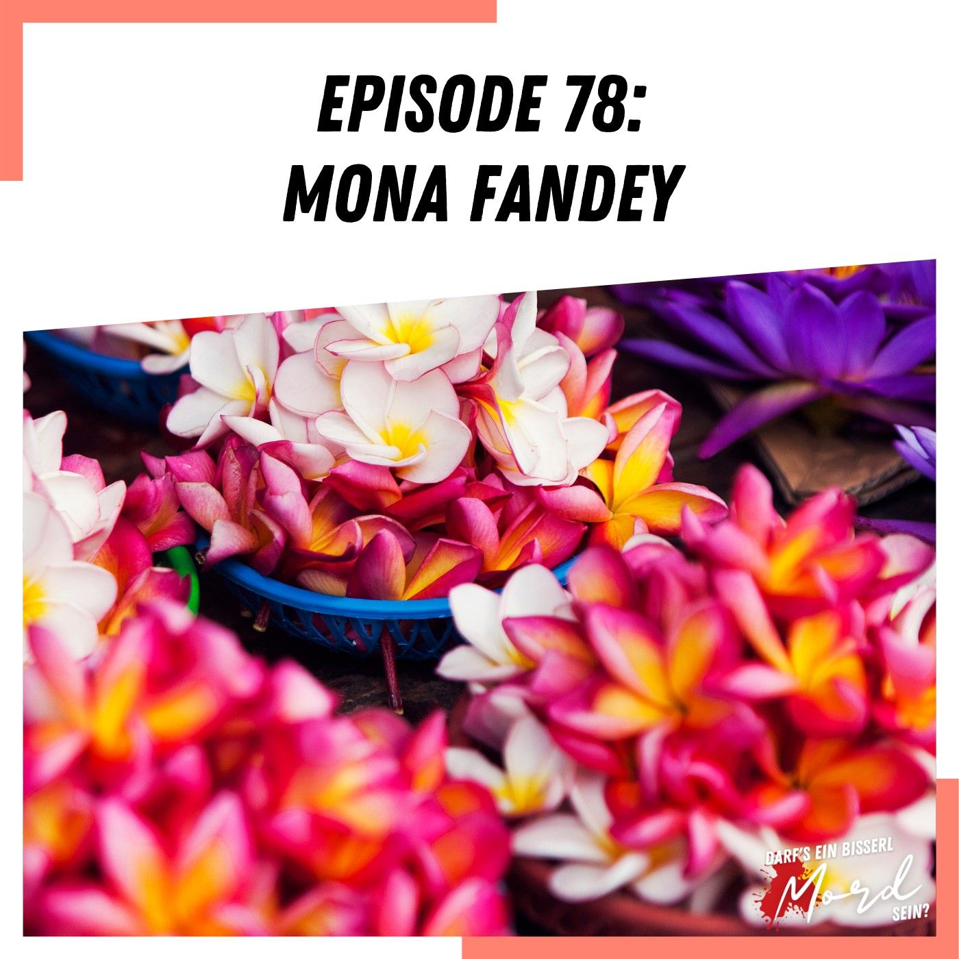 Episode 78: Mona Fandey