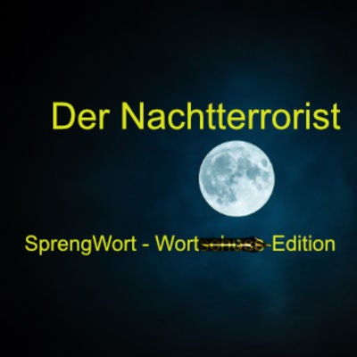 Der Nachtterrorist - Der Wortschuss zum Montag