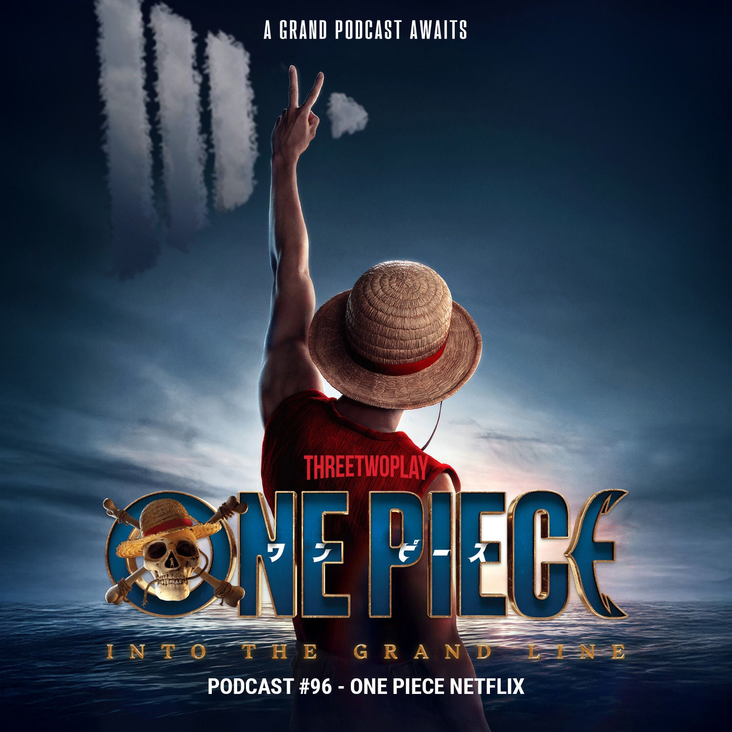 ThreeTwoPlay Podcast #96 - One Piece Netflix