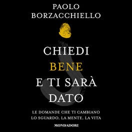 Chiedi bene e ti sarà dato
