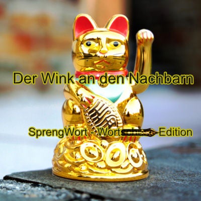 Der Wink an den Nachbarn - Der Wortschuss zum Montag