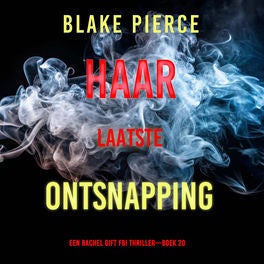 Haar Laatste Ontsnapping (Een Rachel Gift FBI Thriller—Boek 20)