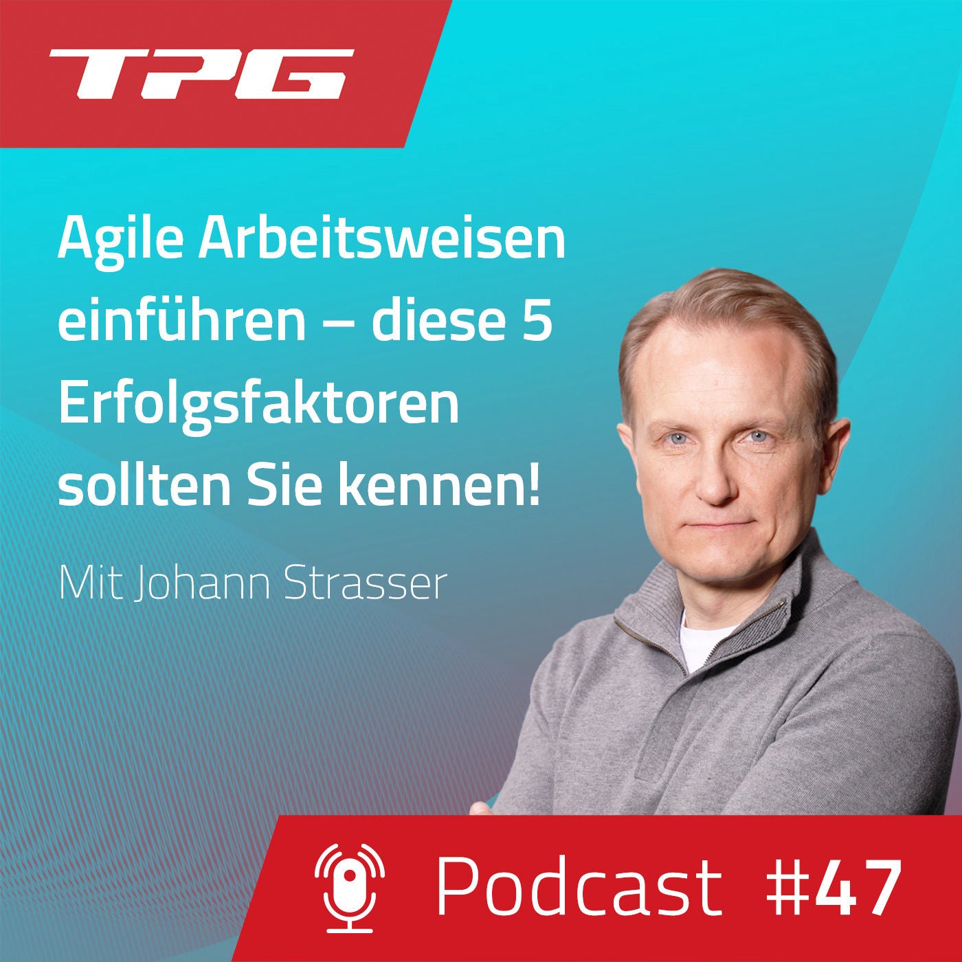 #47 Agiles Projektmanagement einführen: Das sind die 5 Erfolgsfaktoren!