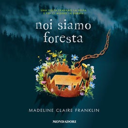 Noi siamo foresta