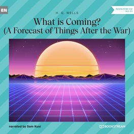 What Is Coming?