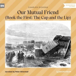 Our Mutual Friend - Book the First: The Cup and the Lip
