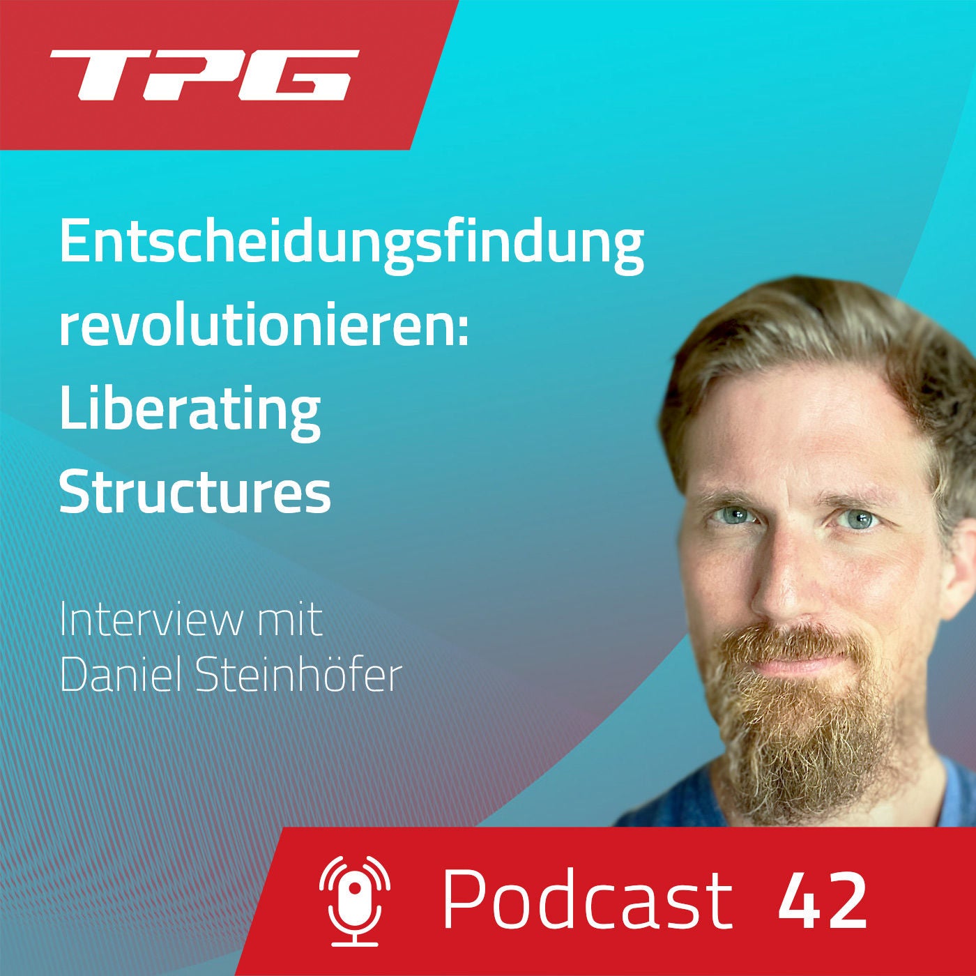 #42 Entscheidungsfindung revolutionieren: Liberating Structures