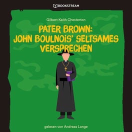 Pater Brown: John Boulnois' seltsames Verbrechen