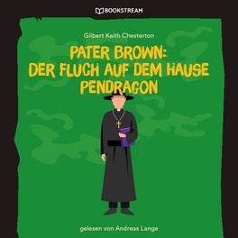Pater Brown: Der Fluch auf dem Hause Pendragon