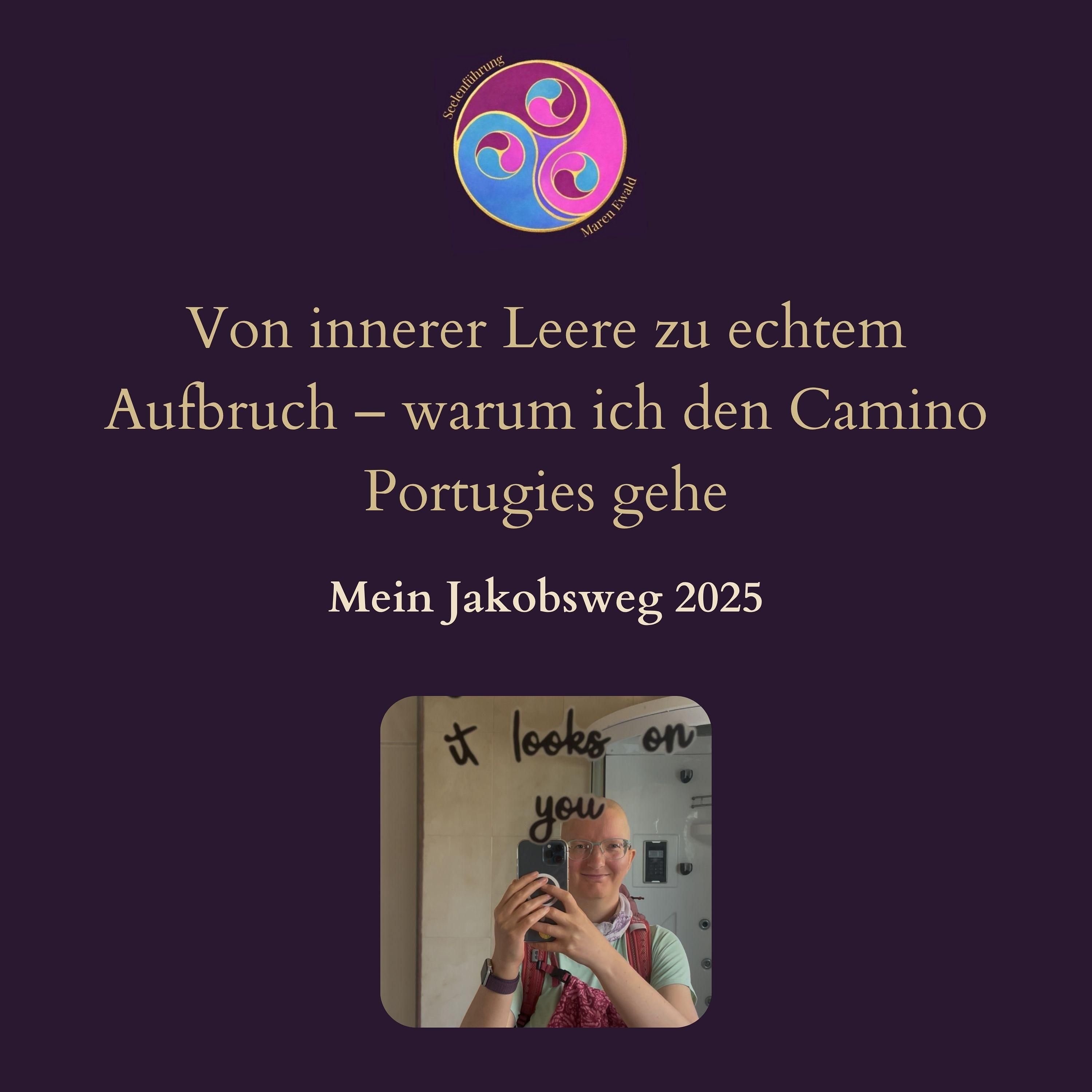 Von innerer Leere zu echtem Aufbruch – warum ich den Camino Portugies gehe