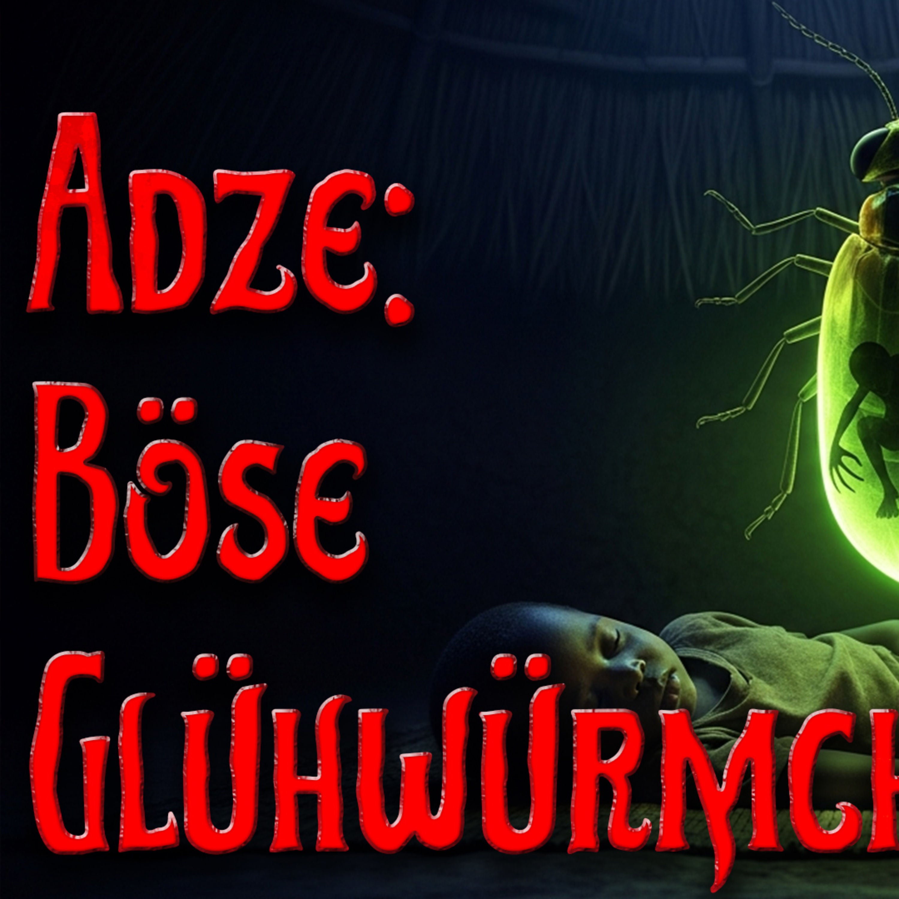 Die ADZE: Warum ein ganzes Volk Angst vor Glühwürmchen hat