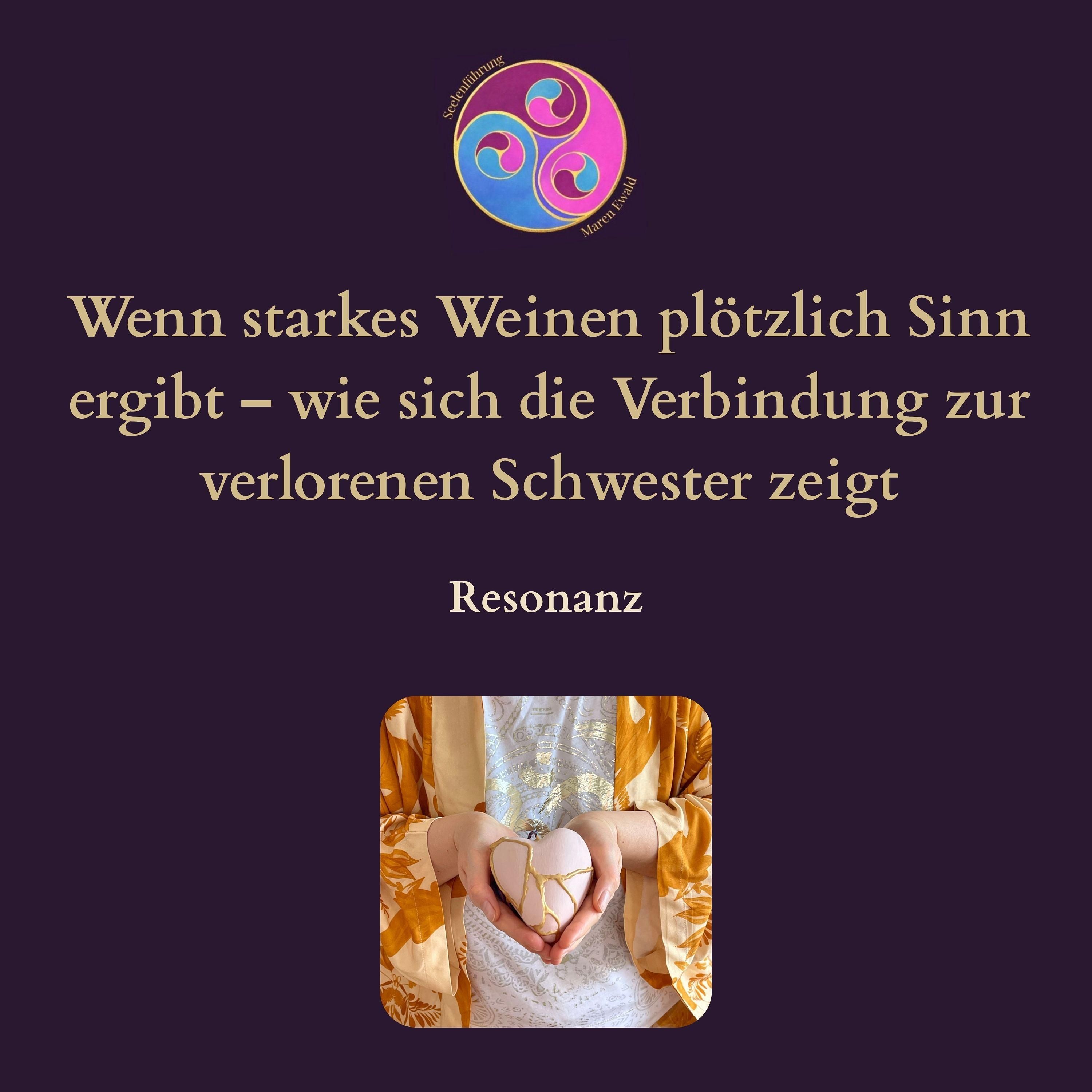 Resonanz: Wenn starkes Weinen plötzlich Sinn ergibt – wie sich die Verbindung zur verlorenen Schwester zeigt