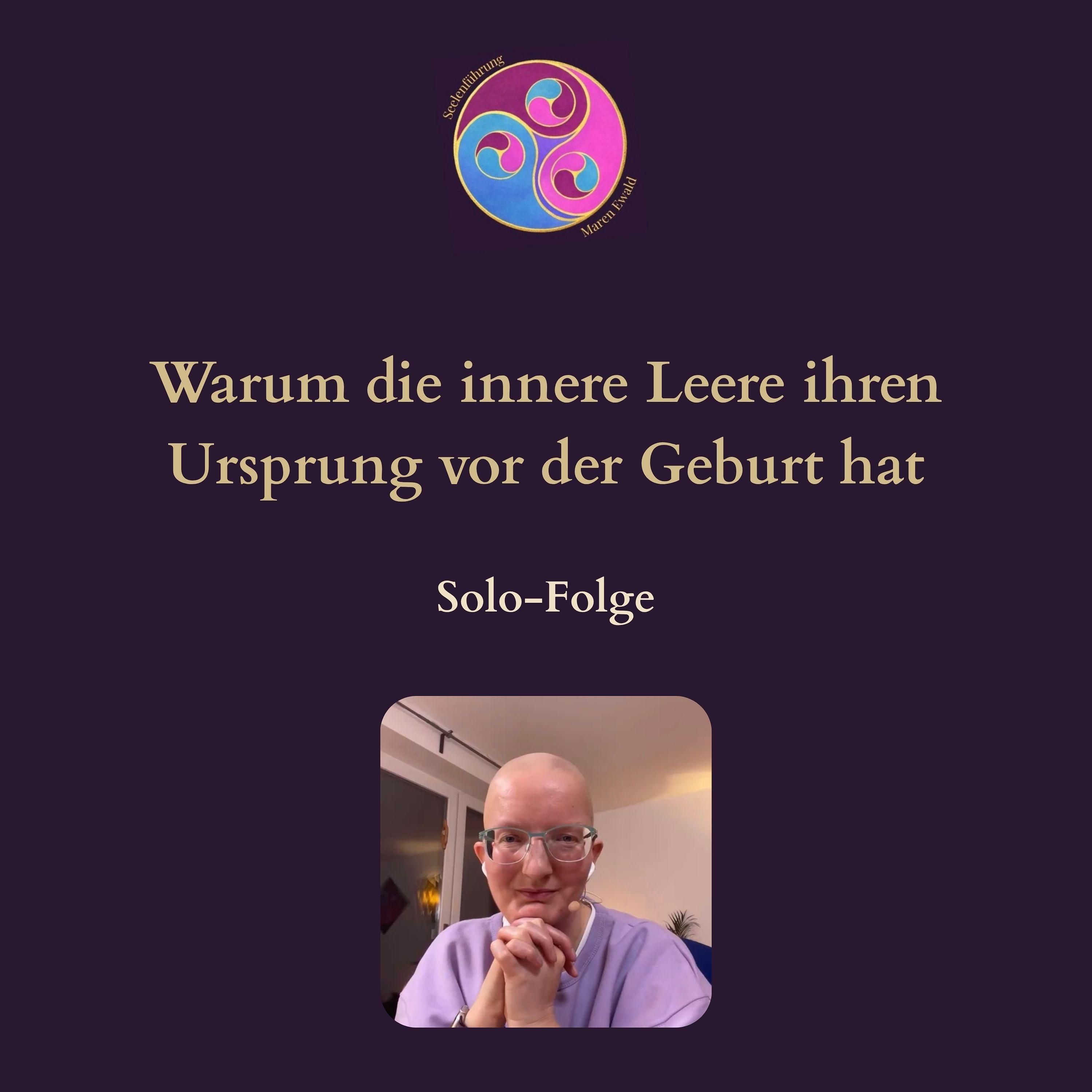 Solo Folge – Ich lese einen Brief meiner Mutter vor: Warum die innere Leere ihren Ursprung vor der Geburt hat