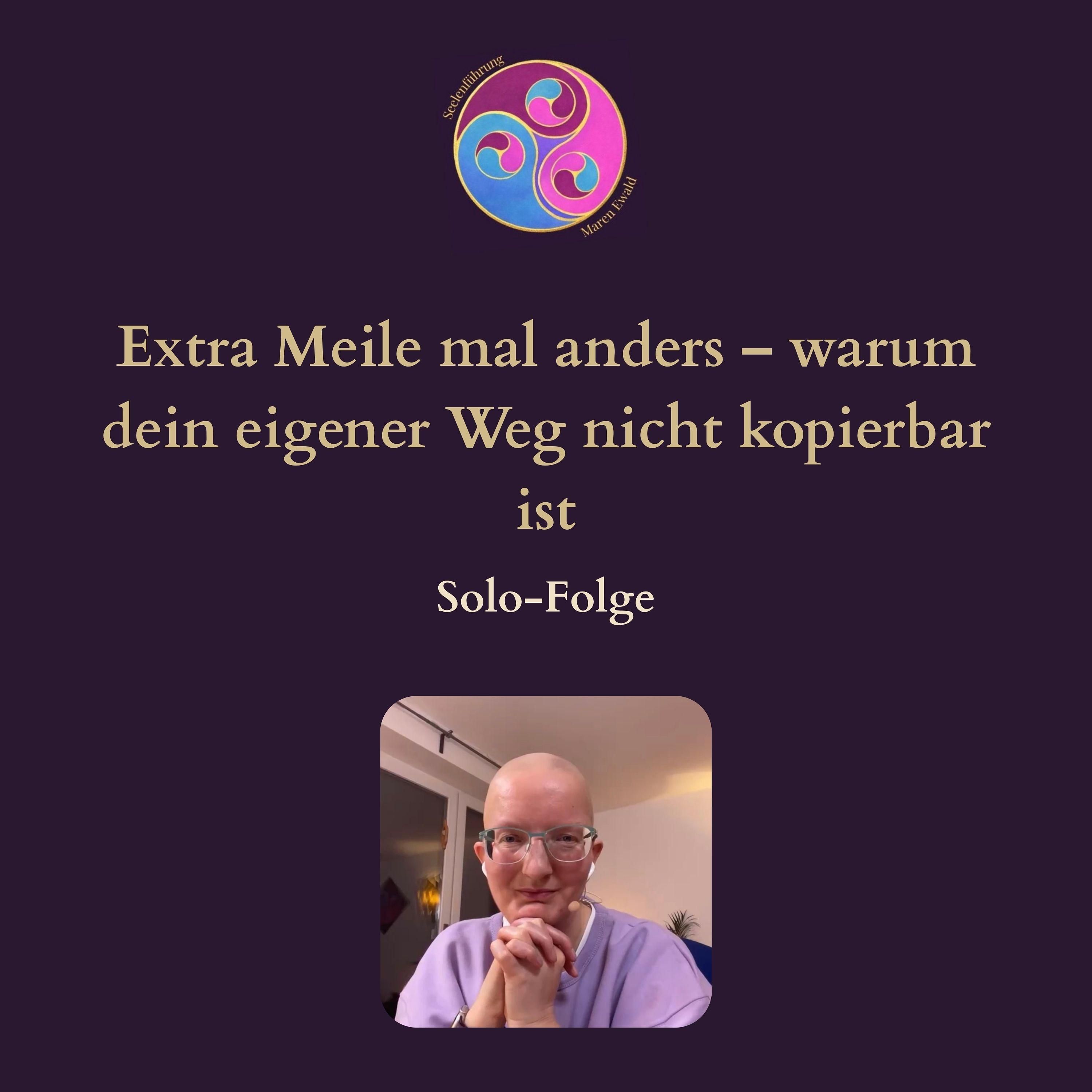 Solo-Folge: Extra Meile mal anders – warum dein eigener Weg nicht kopierbar ist