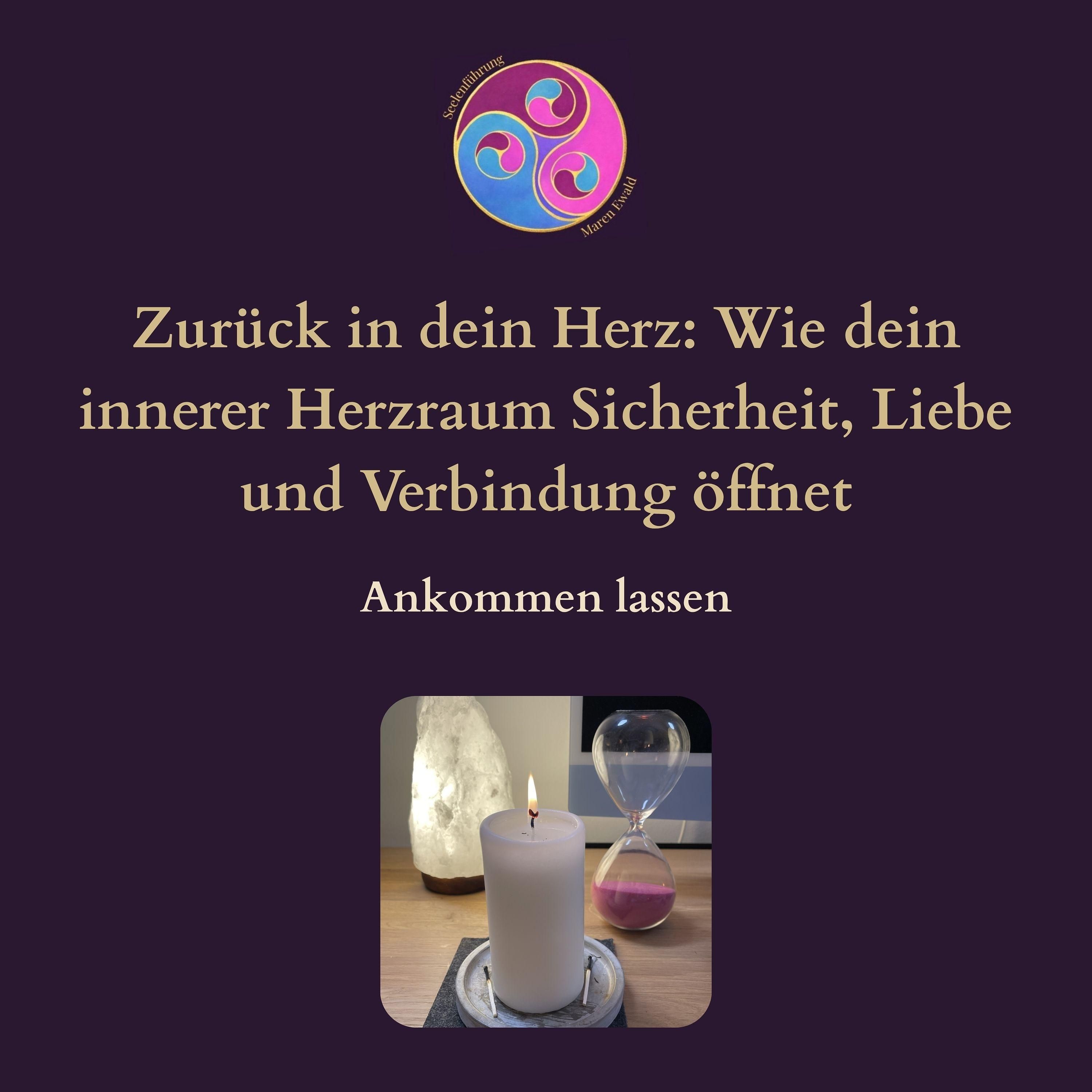 Ankommen lassen – Zurück in dein Herz: Wie dein innerer Herzraum Sicherheit, Liebe und Verbindung öffnet