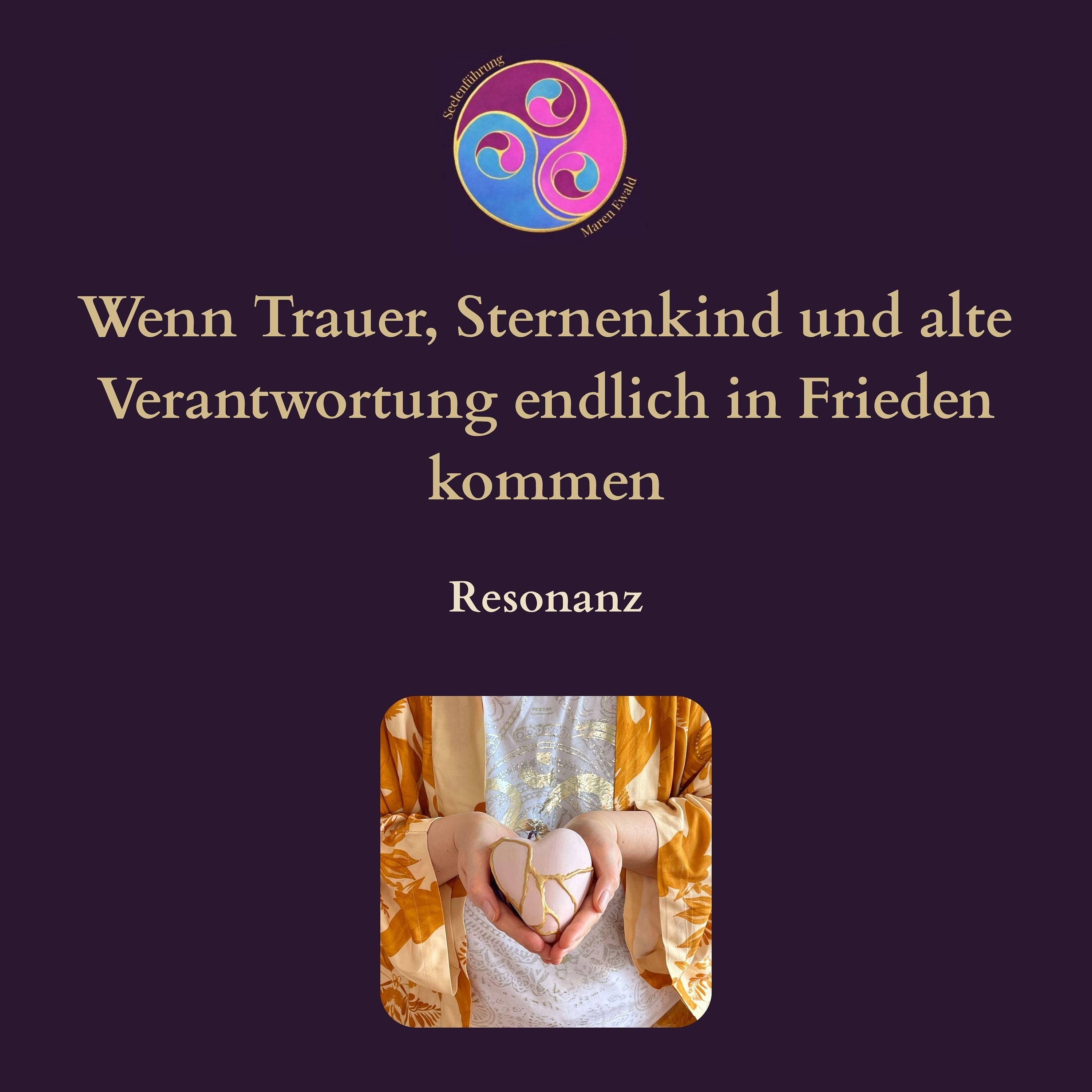 Resonanz: Wenn Trauer, Sternenkind und alte Verantwortung endlich in Frieden kommen