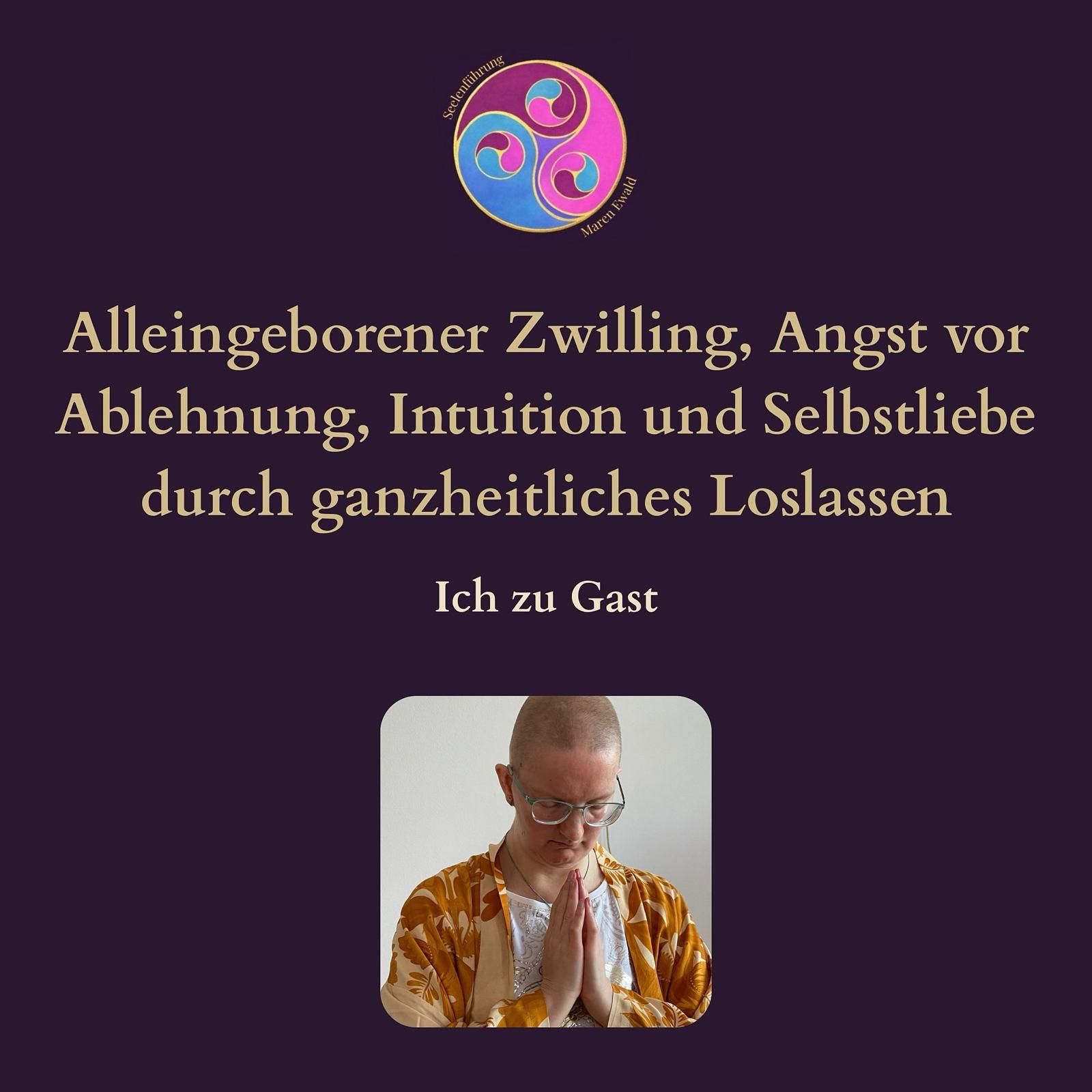 Zu Gast bei Sabrina: Alleingeborener Zwilling, Angst vor Ablehnung, Intuition und Selbstliebe durch ganzheitliches Loslassen