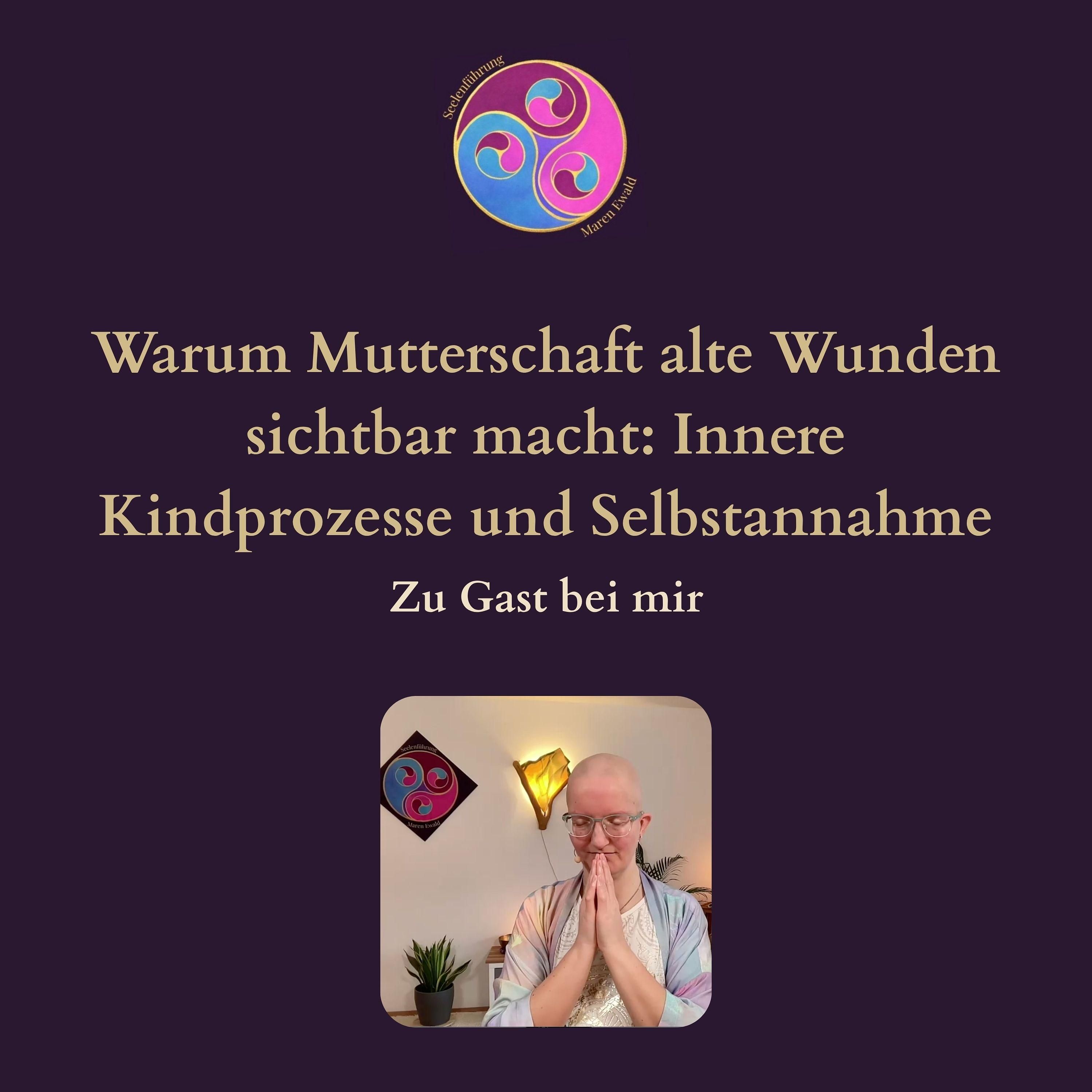 Warum Mutterschaft alte Wunden sichtbar macht: Innere Kindprozesse und Selbstannahme – im Gespräch mit Katja