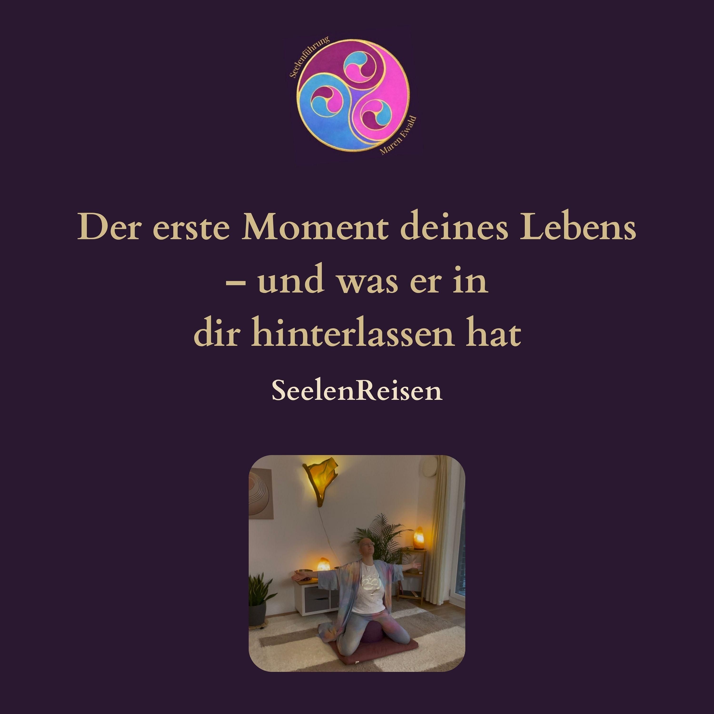 Seelenreise: Der erste Moment deines Lebens – und was er in dir hinterlassen hat