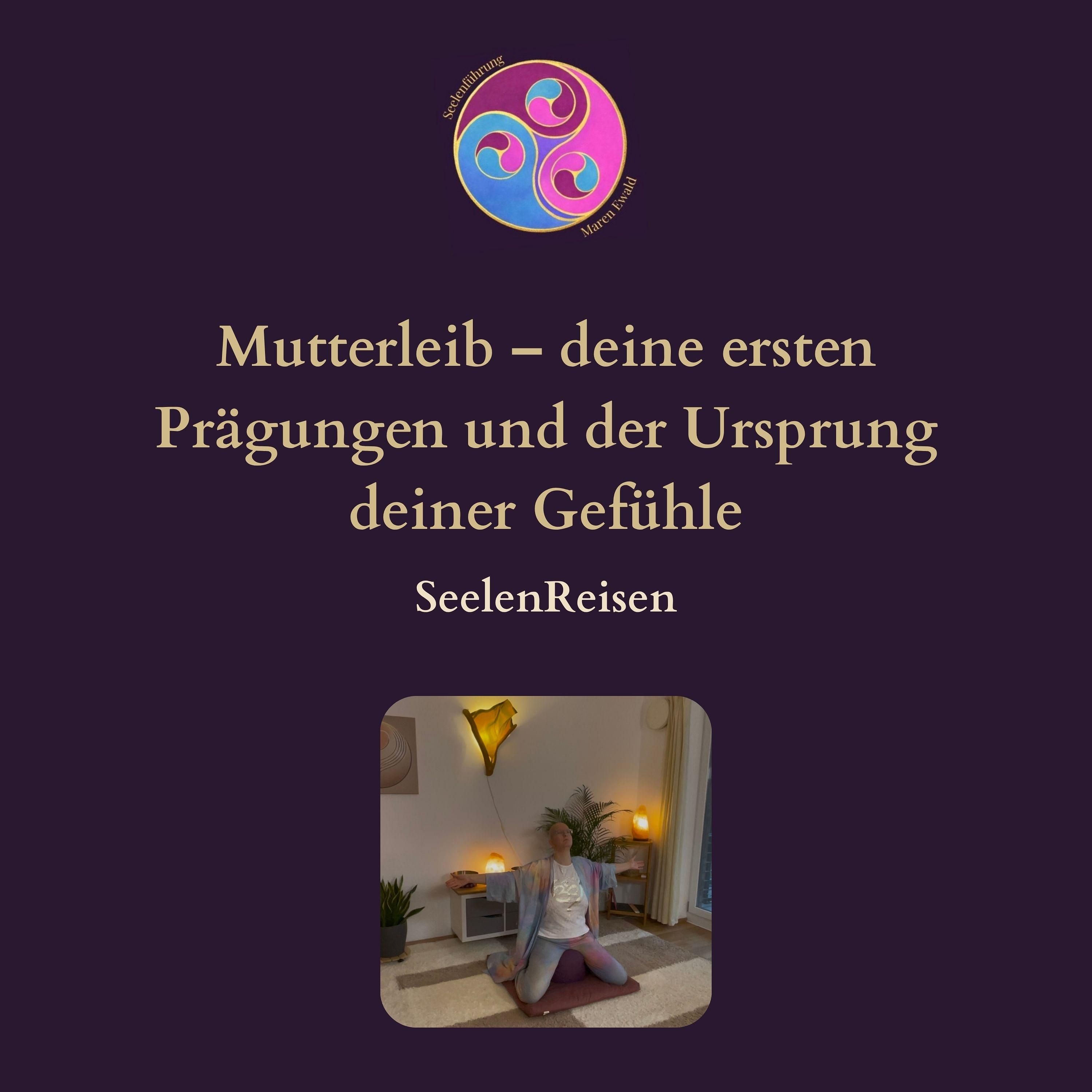 Seelenreise: Mutterleib – deine ersten Prägungen und der Ursprung deiner Gefühle