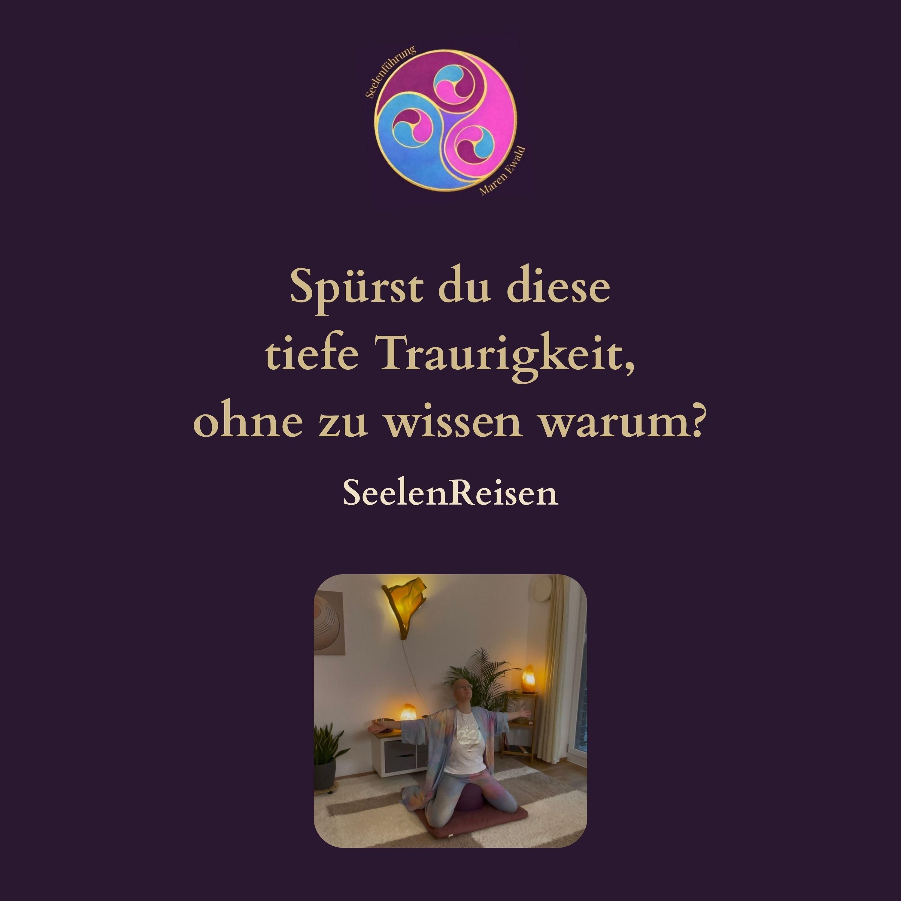 Seelenreise: Spürst du diese tiefe Traurigkeit, ohne zu wissen warum?