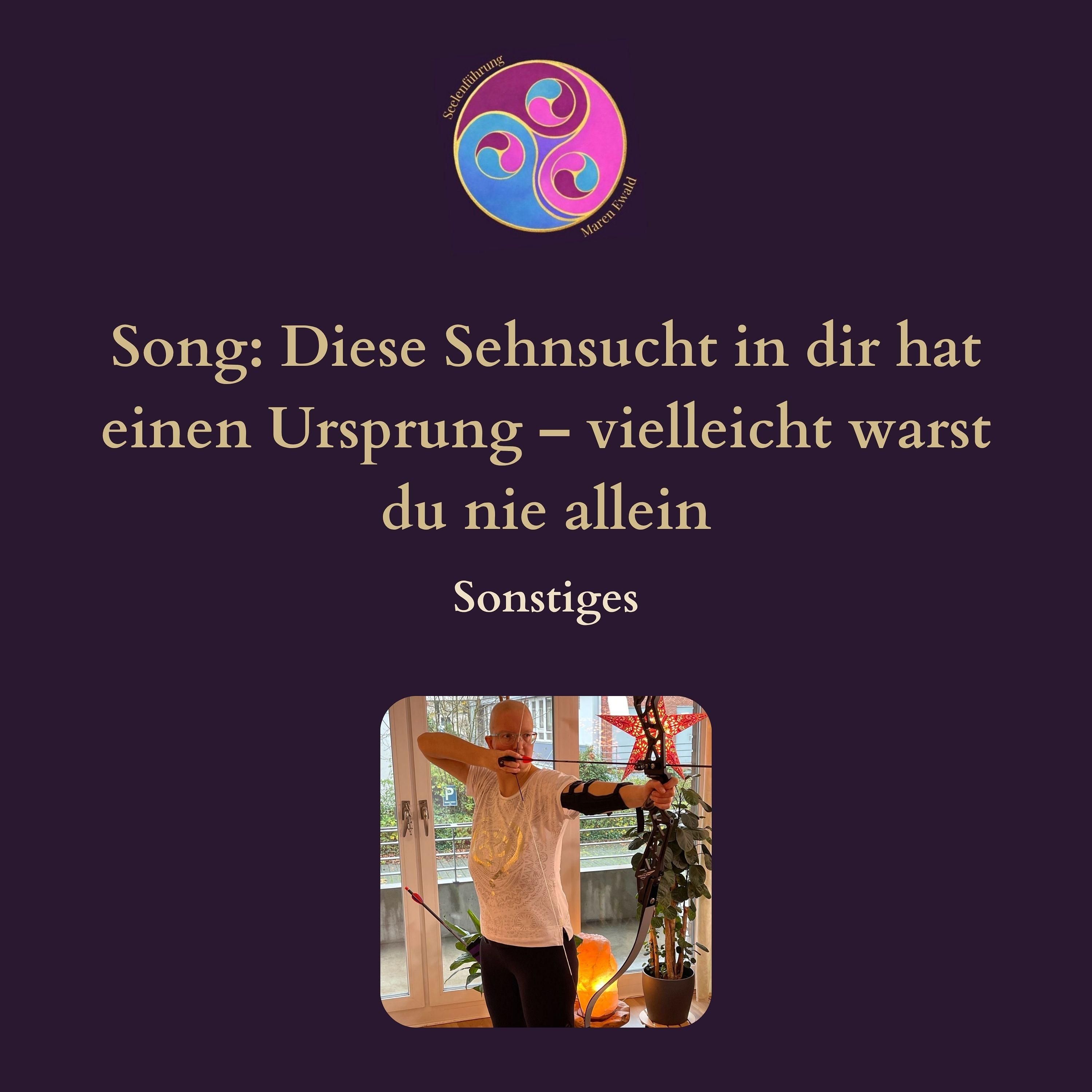 Song: Diese Sehnsucht in dir hat einen Ursprung – vielleicht warst du nie allein
