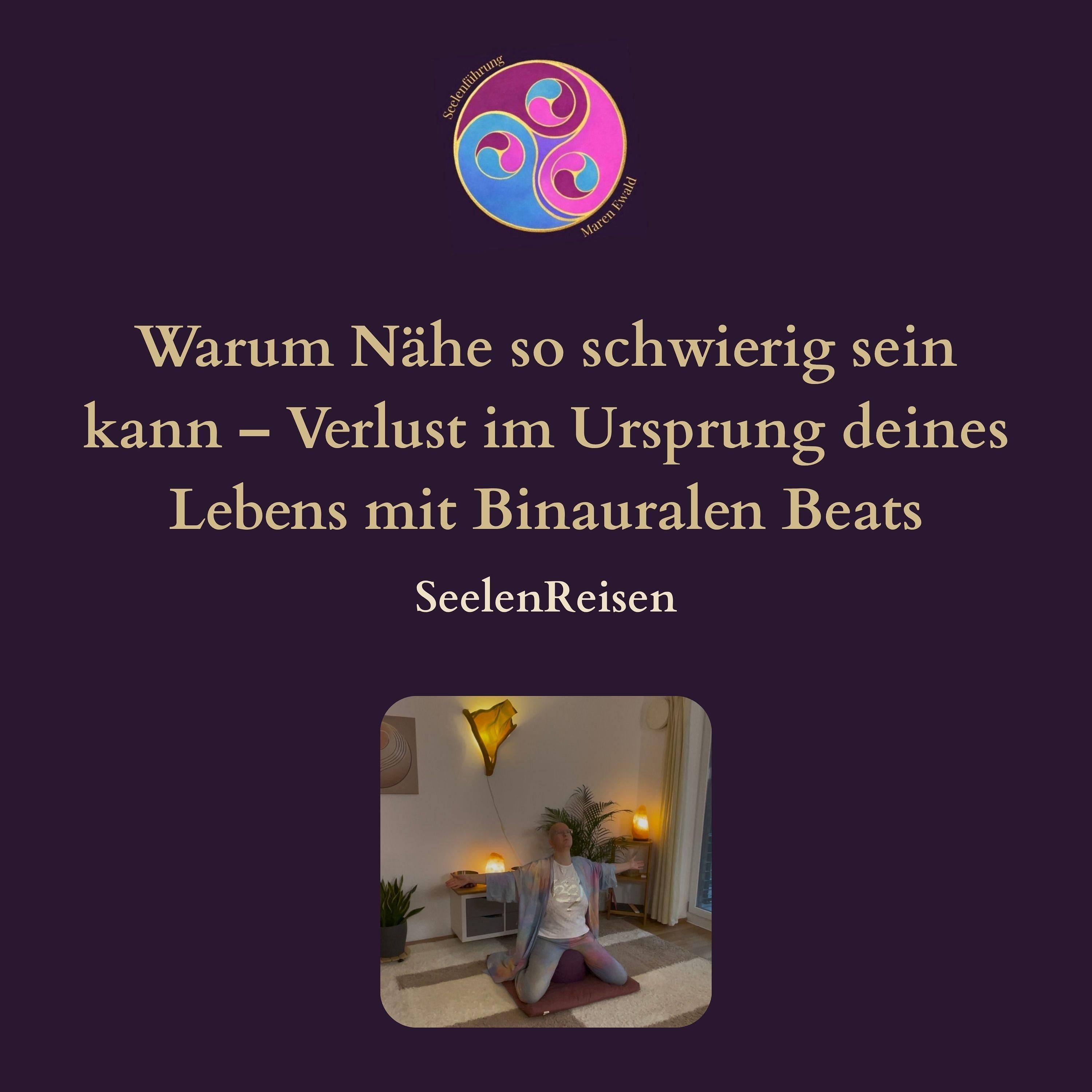 Solo-Folge: Warum Nähe so schwierig sein kann – Verlust im Ursprung deines Lebens mit Binauralen Beats