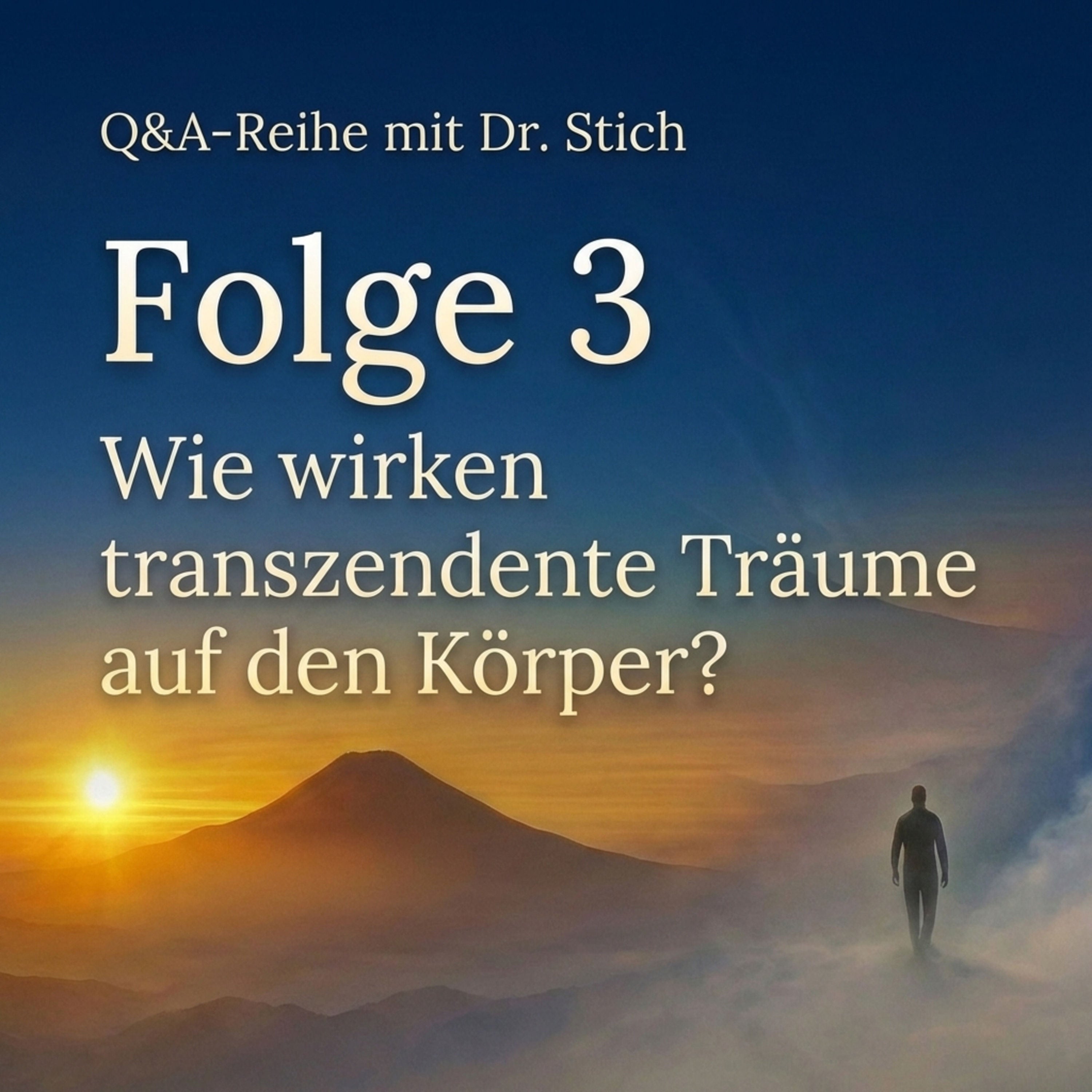 Q&A | Folge 3: Wie wirken transzendente Träume auf den Körper?