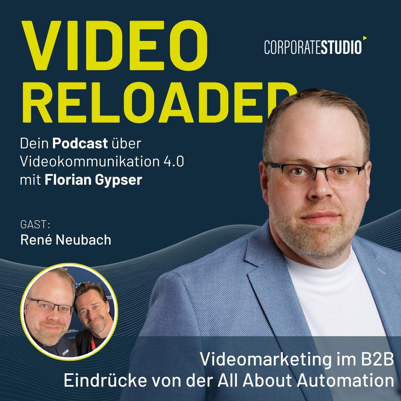 #211 - René Neubach: Videomarketing im B2B – Eindrücke von der All About Automation