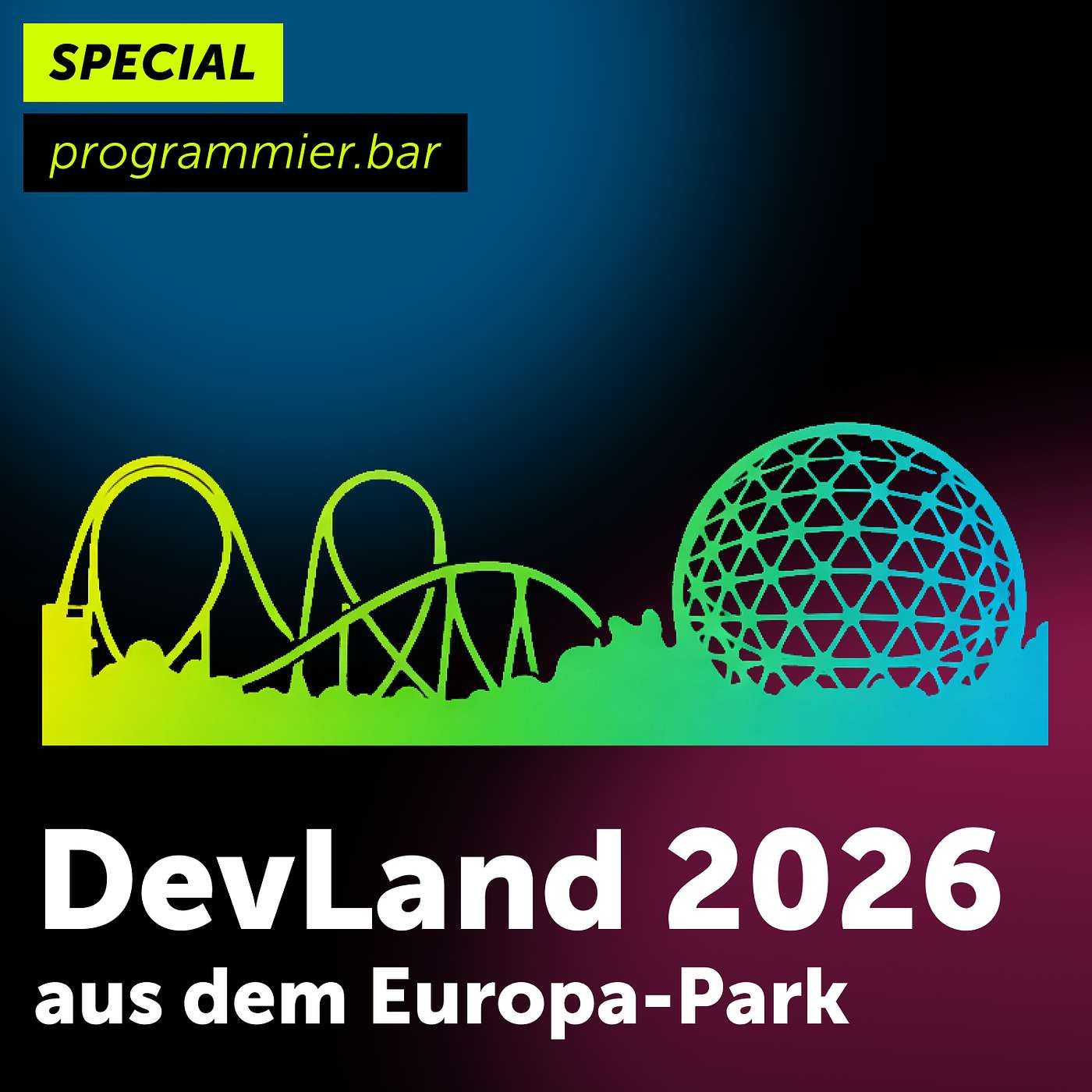 Spezialfolge : DevLand 2026 aus dem Europa-Park