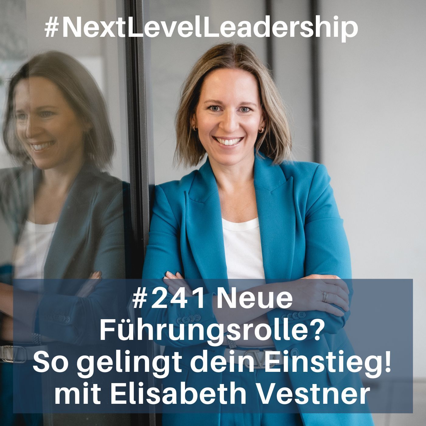 Neue Führungsrolle? So gelingt dein Einstieg – mit Elisabeth Vestner
