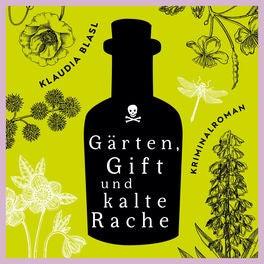 Gärten, Gift und kalte Rache - Berta und Pauline ermitteln - Kriminalroman, Fall 3
