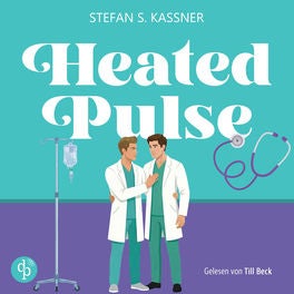Heated Pulse | Ein medizinsches Gay Romance Hörbuch