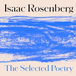 Isaac Rosenberg: The Selected Poetry