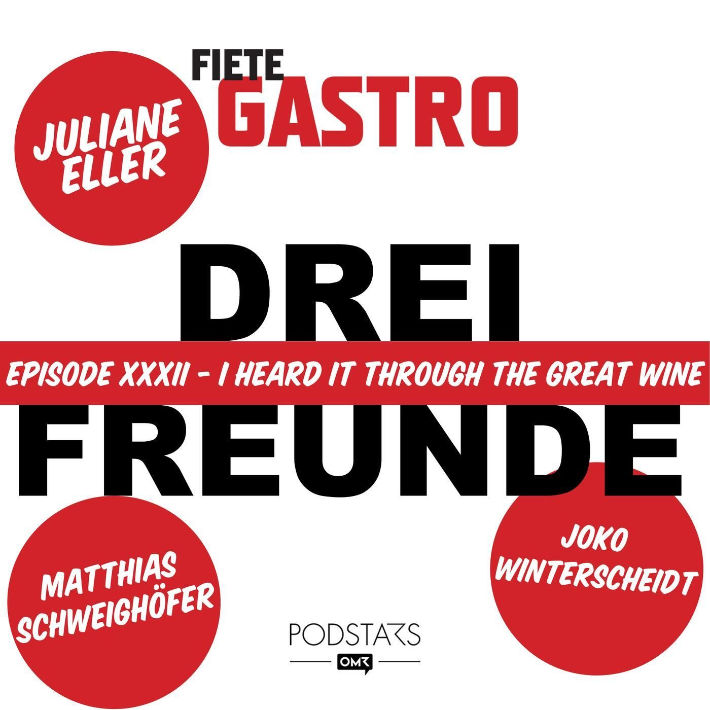 #32 I Heard It Through The Great Wine - mit Joko Winterscheidt, Juliane Eller & Matthias Schweighöfer von "Drei Freunde"