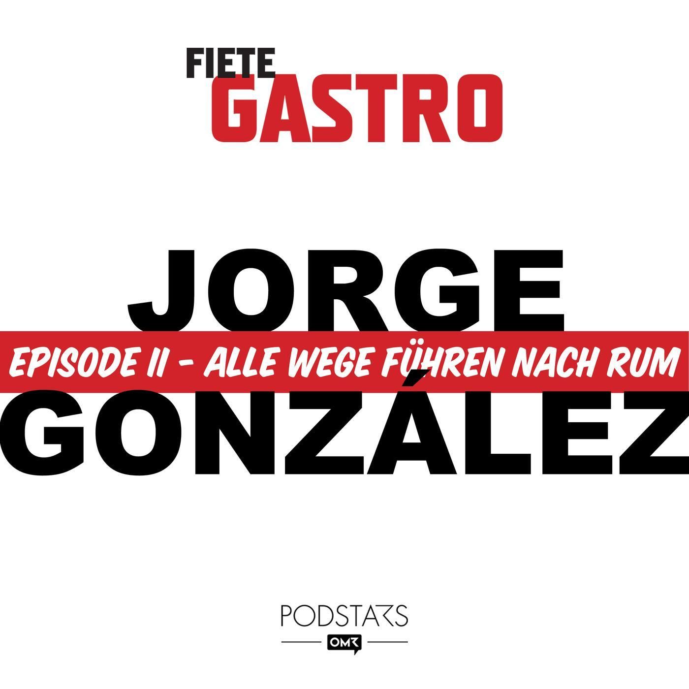 #02 Alle Wege führen nach Rum - mit Jorge González