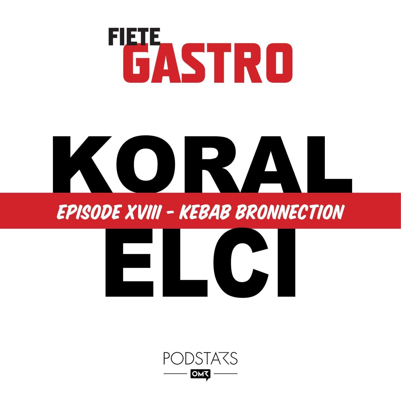 #18 Kebab Bronnection - mit Koral Elci