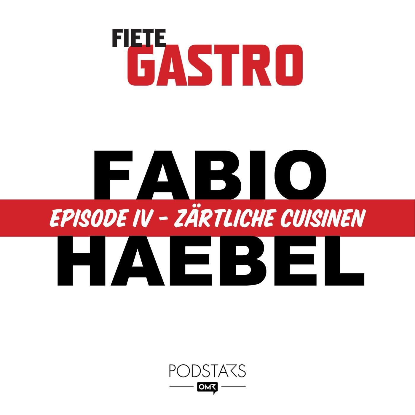 #04 Zärtliche Cuisinen - mit Fabio Haebel