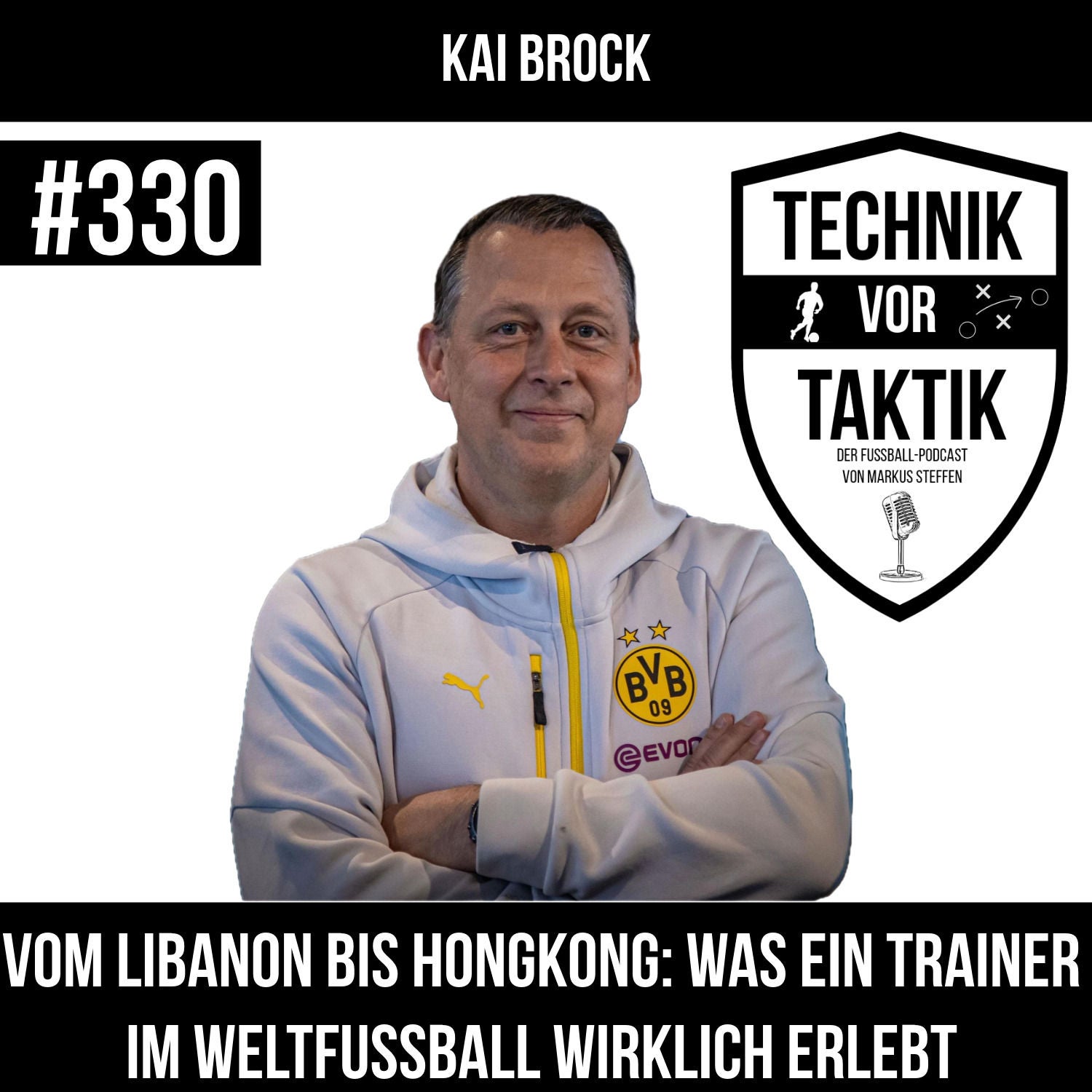 #330 Vom Libanon bis Hongkong - Was ein Trainer im Weltfussball wirklich erlebt - mit Kai Brock