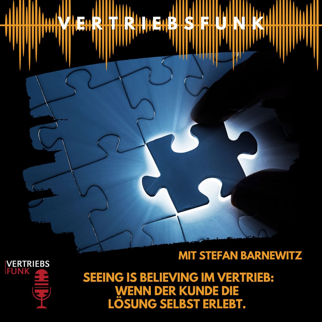 #1025 - Seeing is Believing im Vertrieb: Wenn der Kunde die Lösung selbst erlebt. Mit Stefan Barnewitz