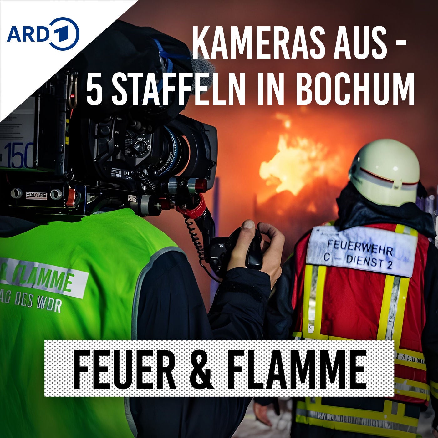Kameras aus: 5 Staffeln Feuer & Flamme in Bochum