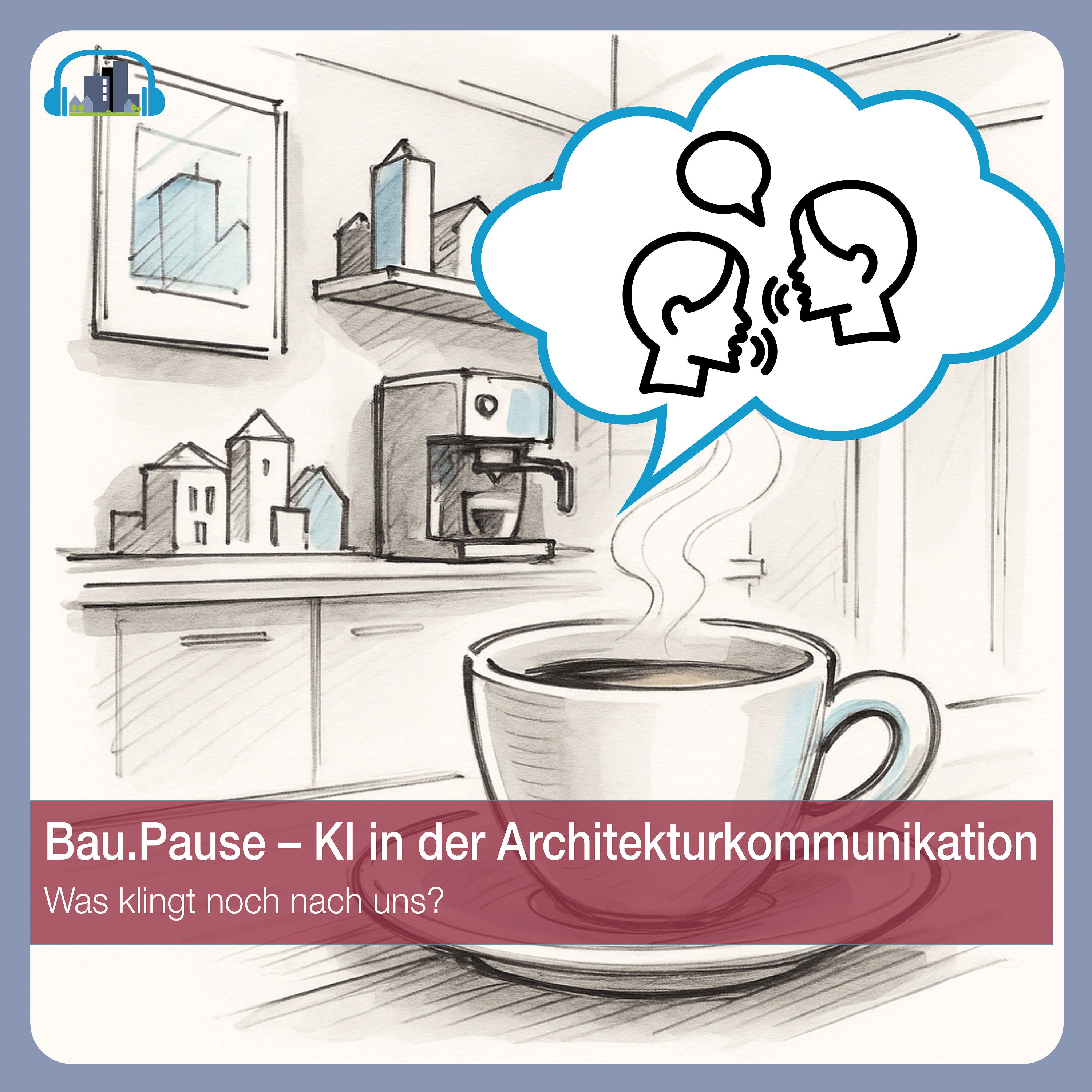 #74 Bau.Pause – KI in der Architekturkommunikation
