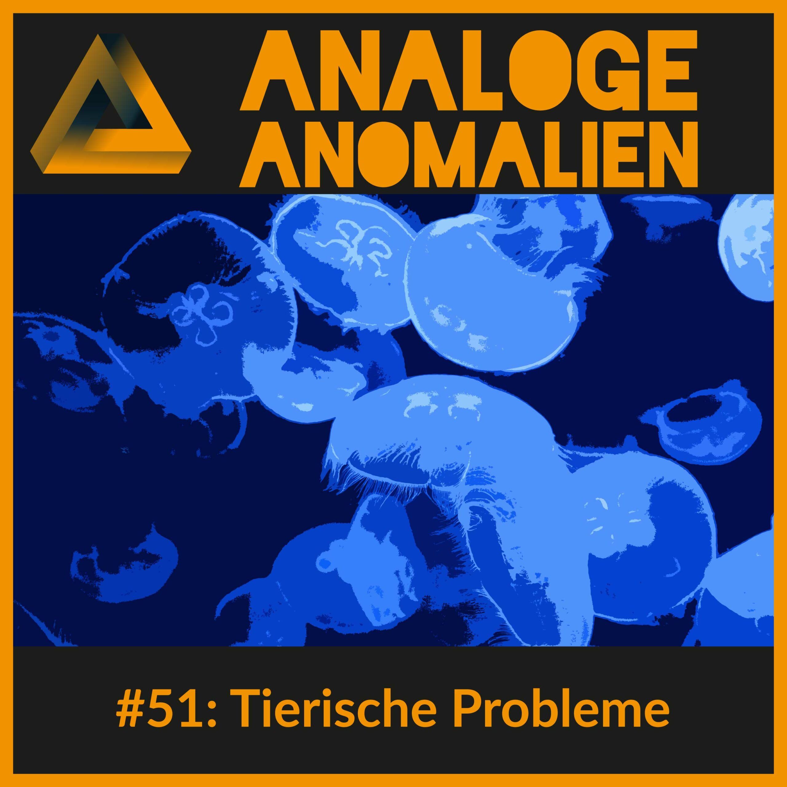 #51: Tierische Probleme (Analoge Anomalien #2)