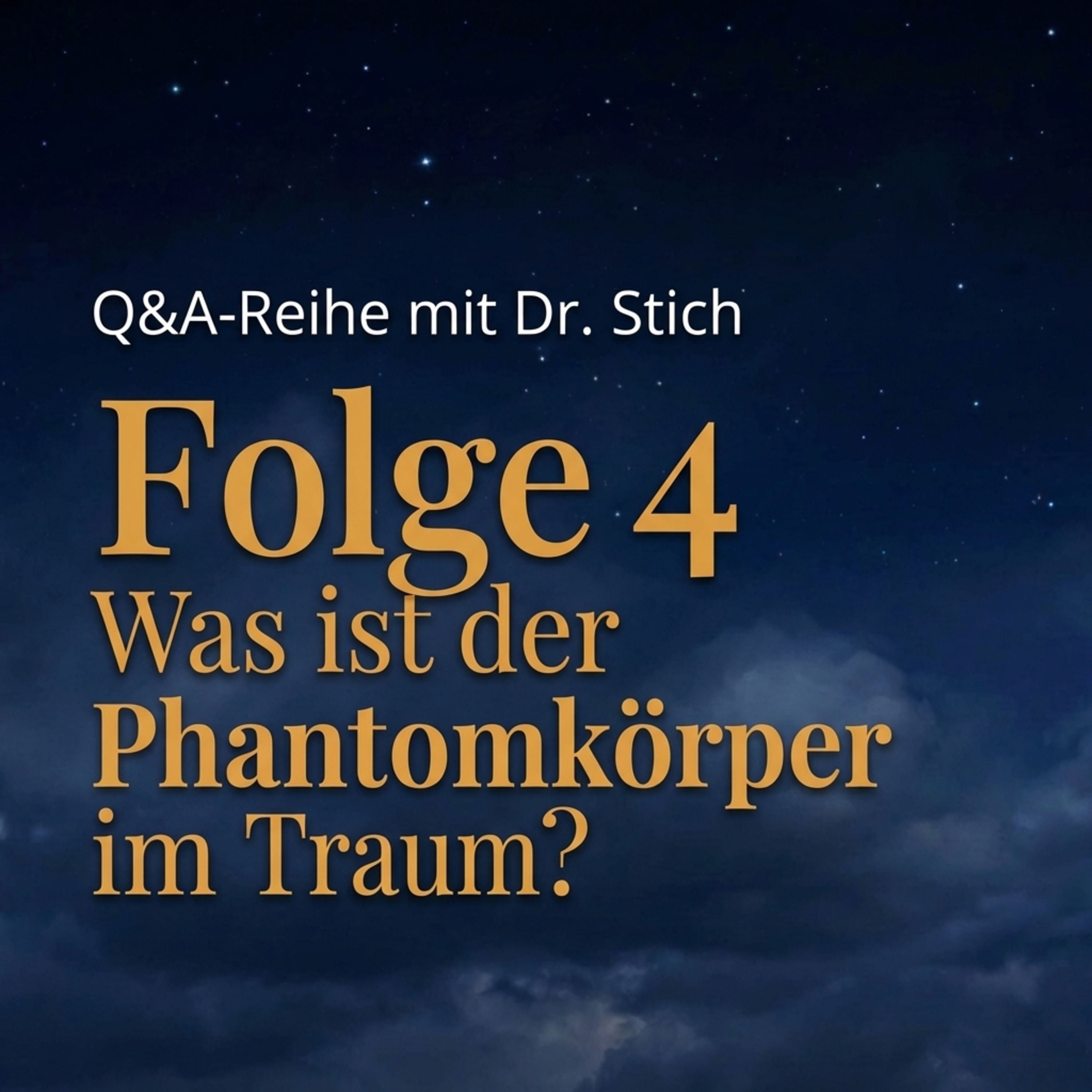 Q&A | Folge 4: Was ist der Phantomkörper im Traum?