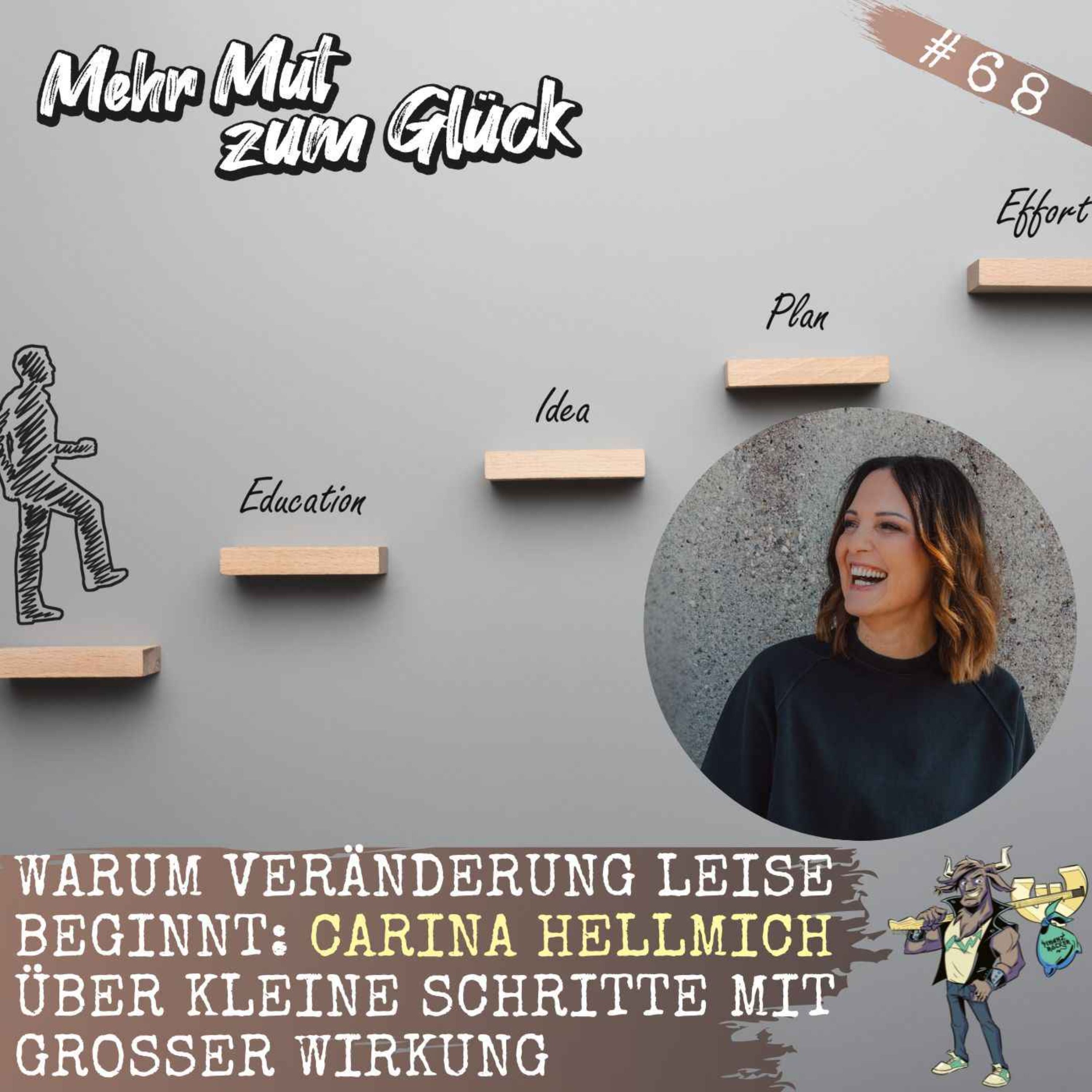 Warum Veränderung leise beginnt: Carina Hellmich über kleine Schritte mit großer Wirkung